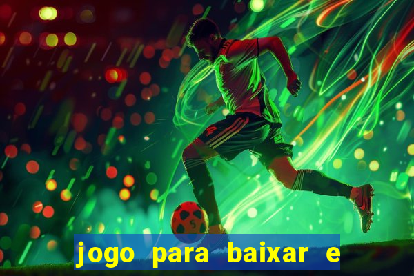 jogo para baixar e ganhar dinheiro